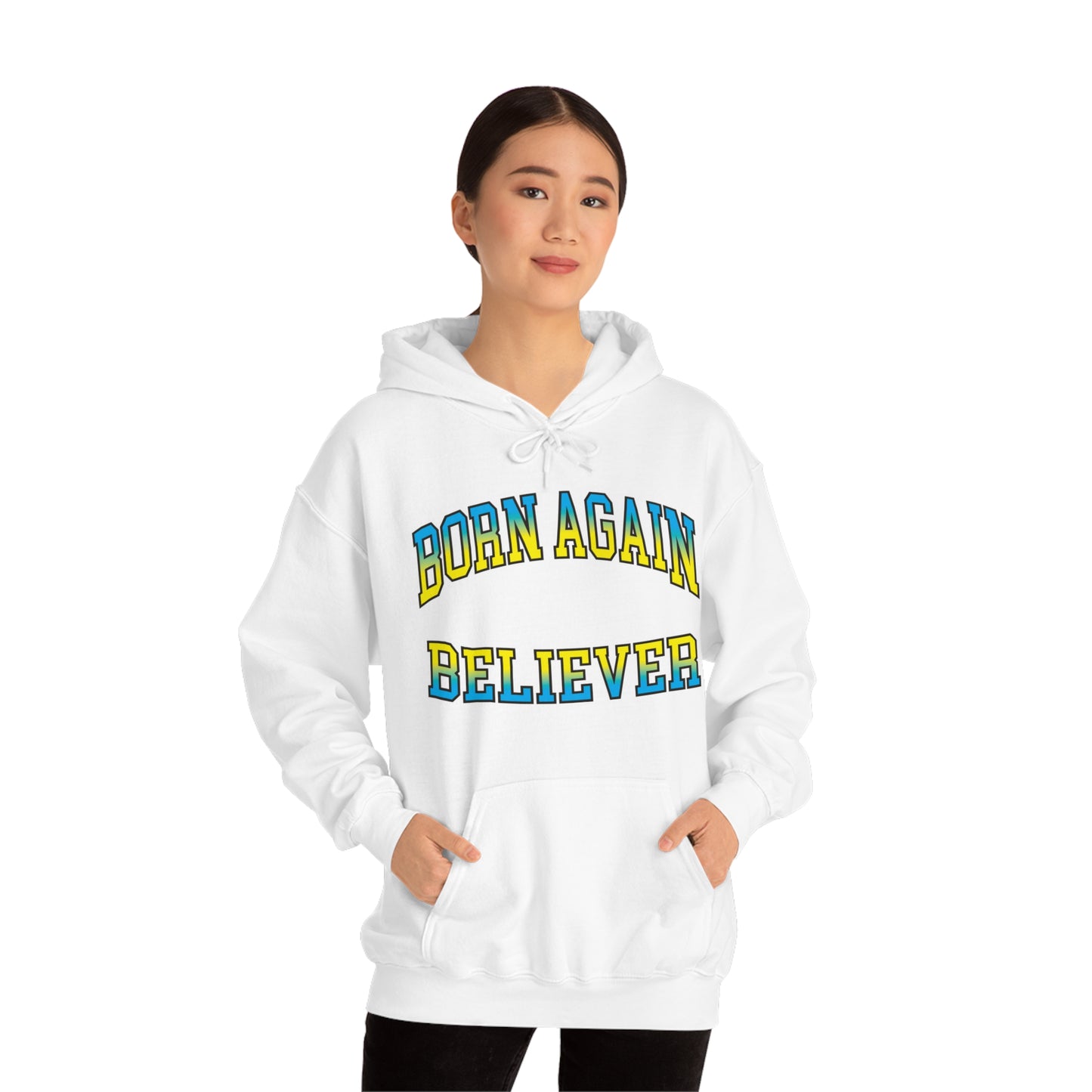 Born Again Believer Hooded Sweatshirt