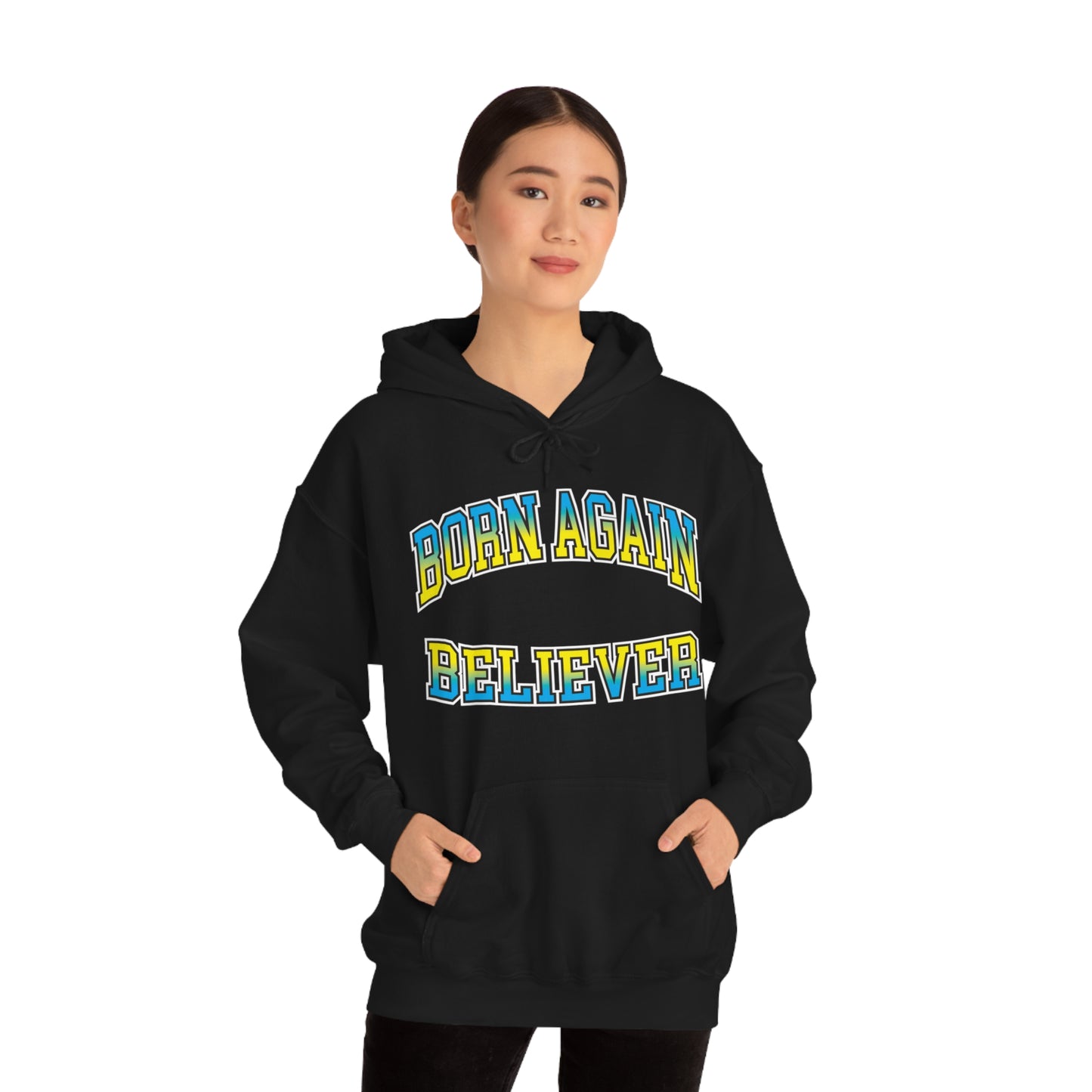 Born Again Believer Hooded Sweatshirt