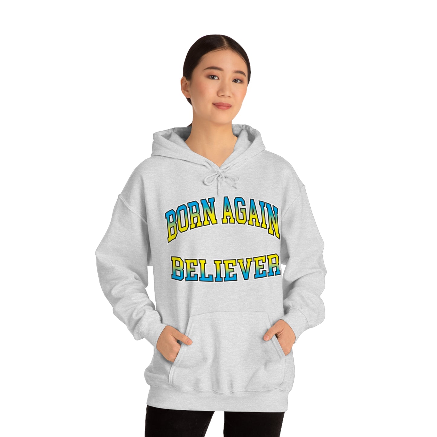 Born Again Believer Hooded Sweatshirt