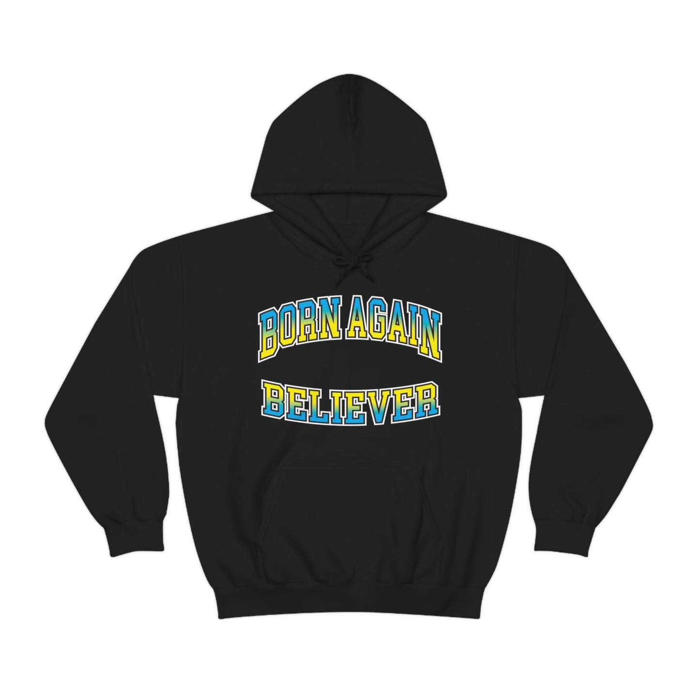 Born Again Believer Hooded Sweatshirt